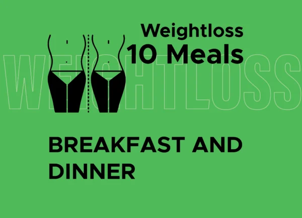 Weight Loss: Breakfast and Dinner (10 Meals)