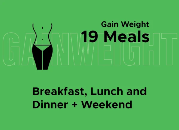 Gain Weight: Breakfast, Lunch, and Dinner + Weekends (19 Meals)