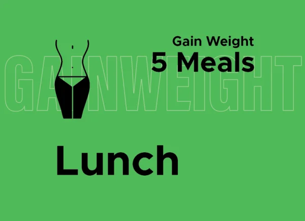 Gain Weight: Lunch (5 Meals)